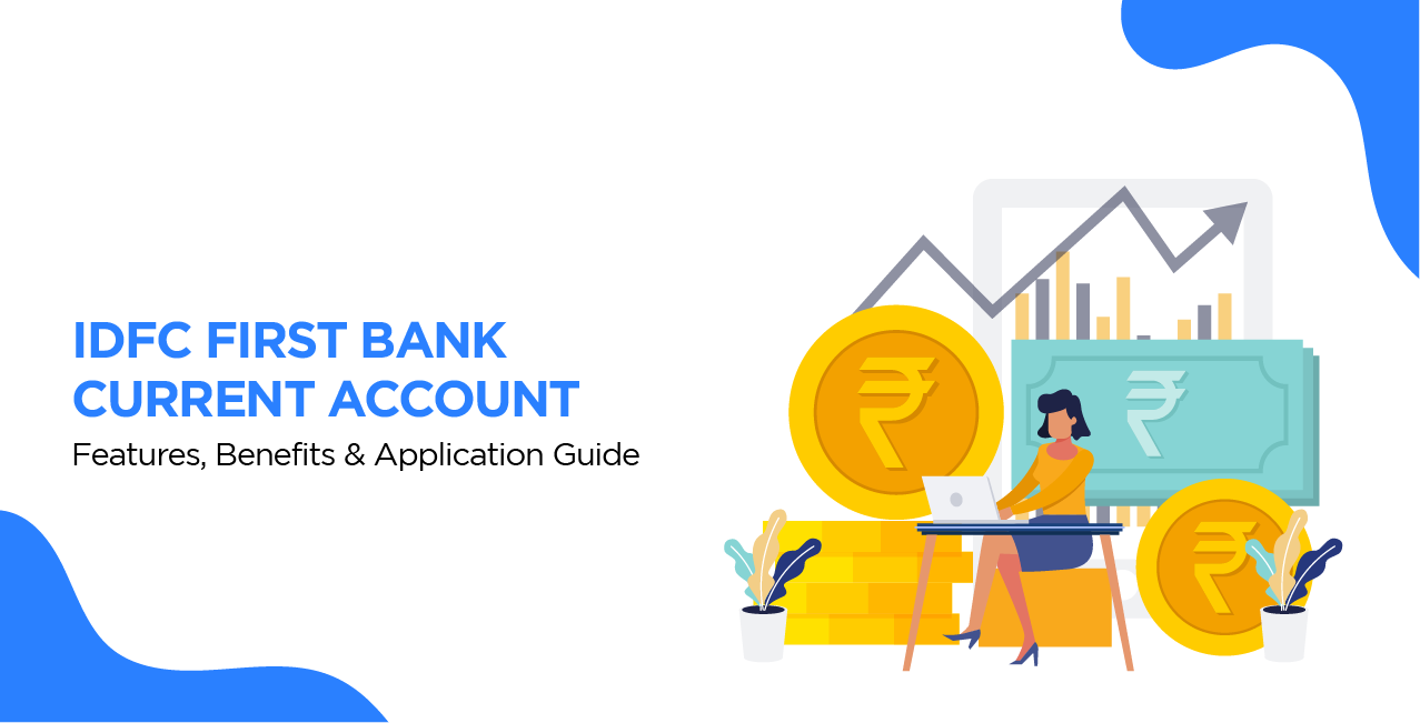 IDFC First Bank Current Account – Features, Benefits & Application Guide